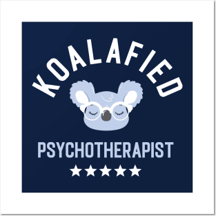 Koalafied Psychotherapist - Funny Gift Idea for Psychotherapists Posters and Art